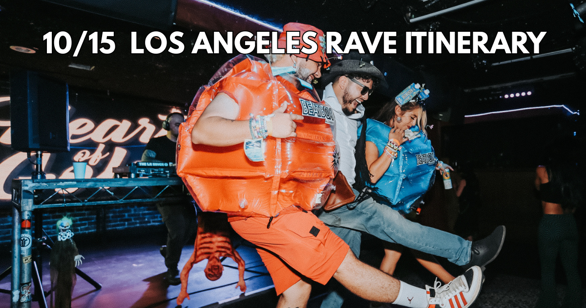 Calefornia Rave 10/15 Los Angeles Rave Itinerary