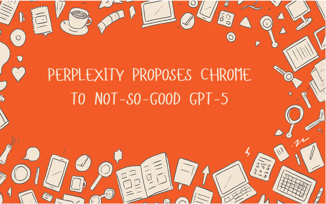 Perplexity proposes Chrome to not-so-good GPT-5