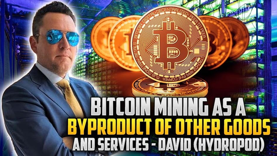 Bitcoin Mining As A Byproduct Of Other Goods And Services - David (Hydropod)