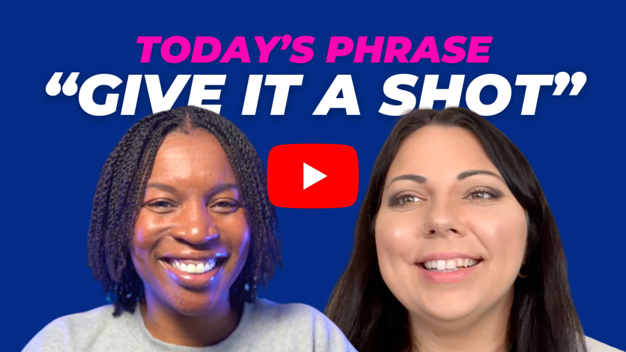 Today's phrase: Give it a shot