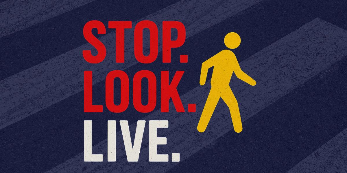 Stop Look Move Stop. Look. Live.