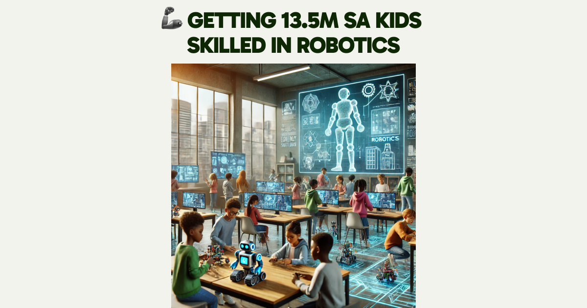 STEM Education in SA 🦾 Getting 13.5M SA Kids Skilled in Robotics