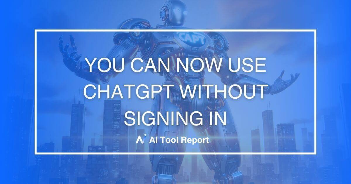 🔓 You can now use ChatGPT without signing in