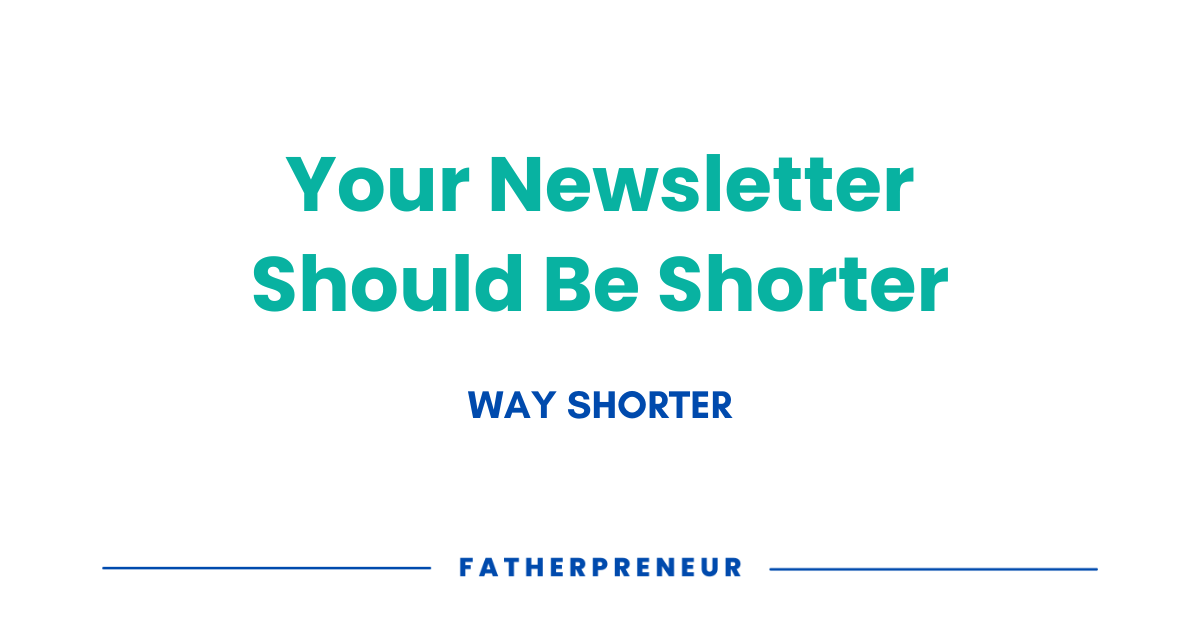 Your newsletter should be shorter