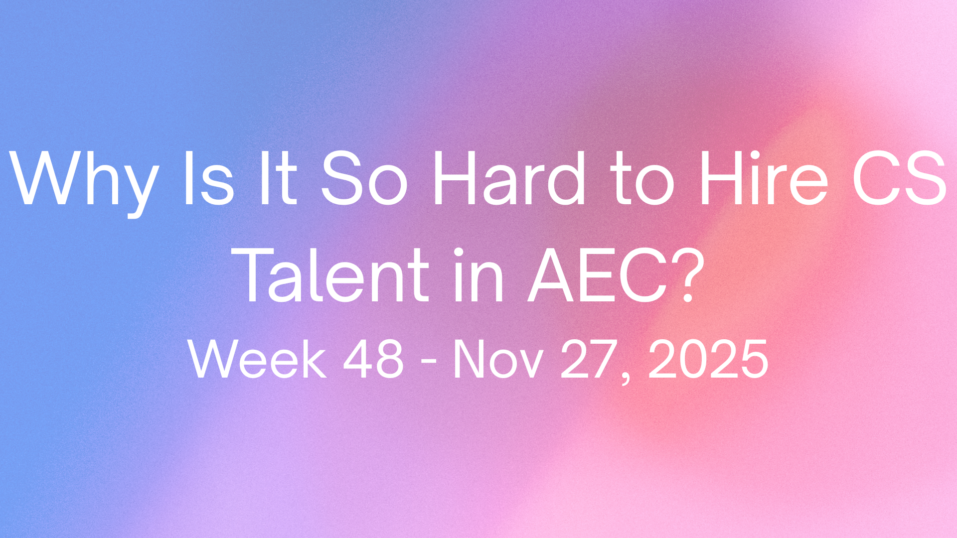 Why Is It So Hard to Hire CS Talent in AEC?