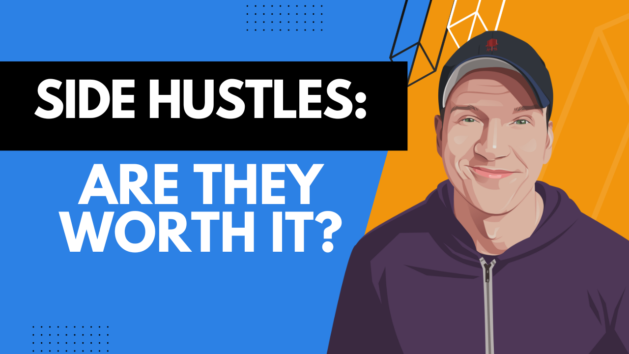 Side Hustles aren't really worth it, right?