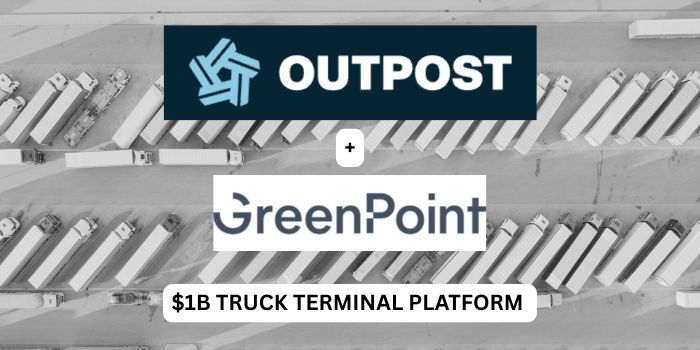 Outpost and GreenPoint double truck terminal platform to $1B | IOS List