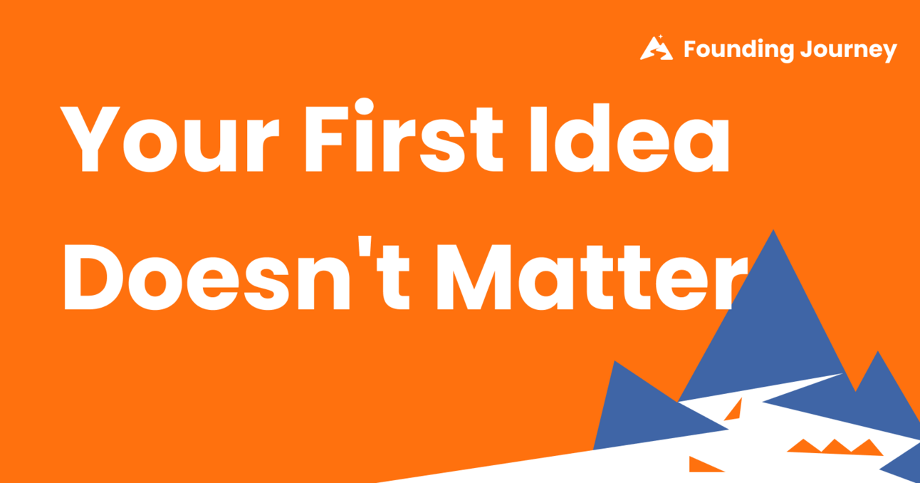 Your First Idea Doesn't Matter