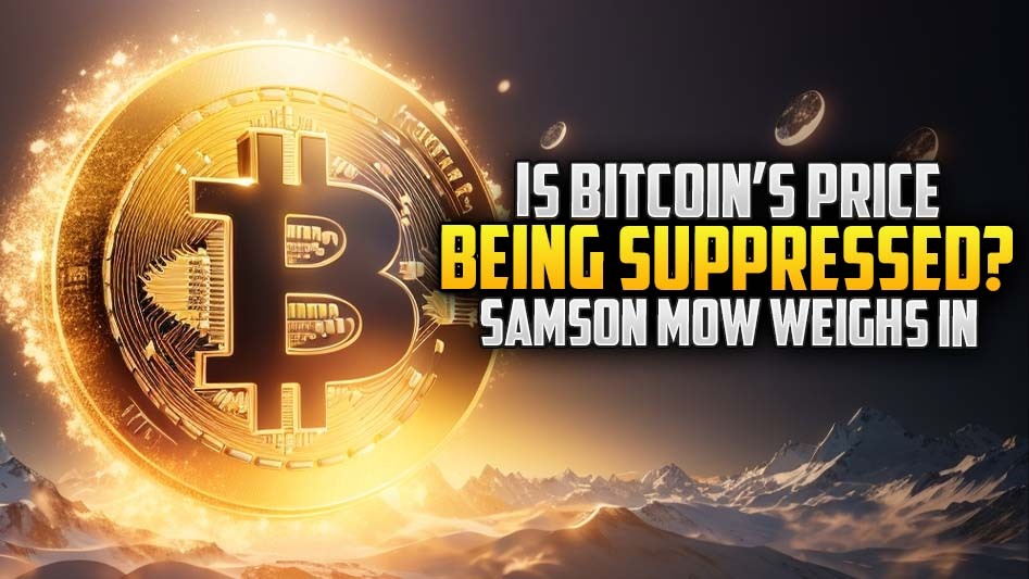 Is Bitcoin’s Price Being Suppressed? Samson Mow Weighs In