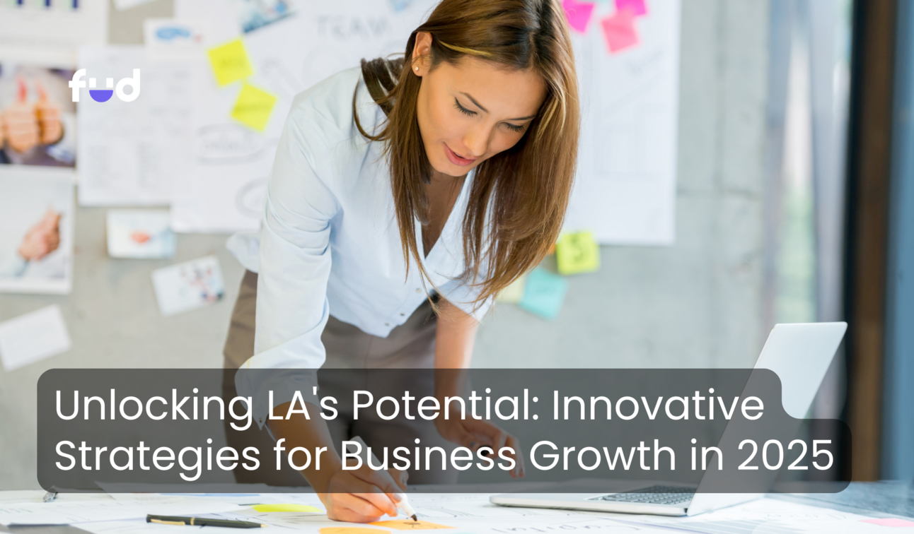 Unlocking LA's Potential: Innovative Strategies for Business Growth in 2025