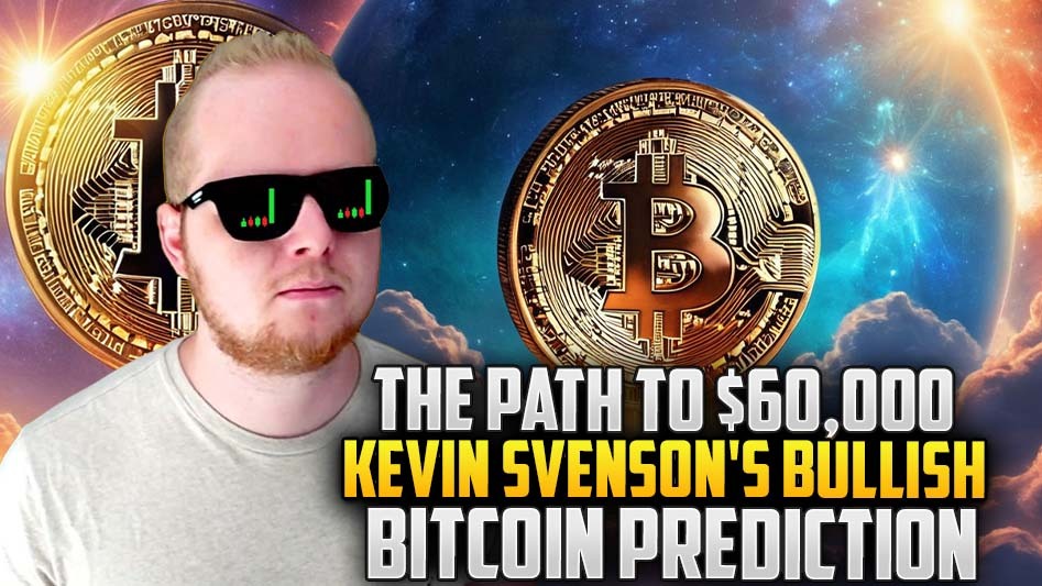 The Path to $60,000: Kevin Svenson's Bullish Bitcoin Prediction
