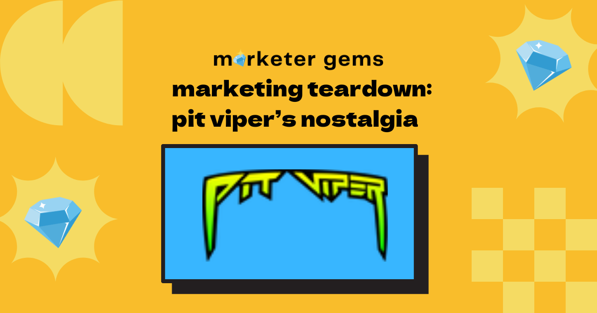 Marketing Teardown: Pit Viper (2 minute read)