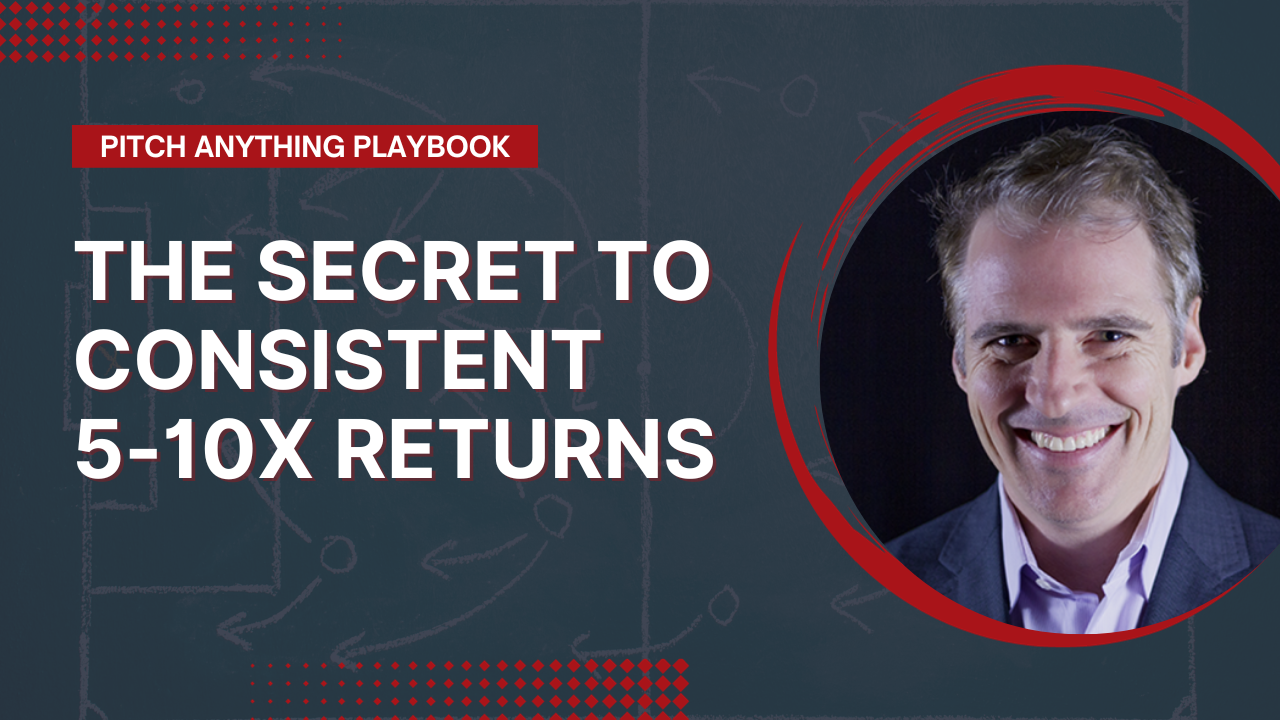 The secret to consistent 5-10x returns