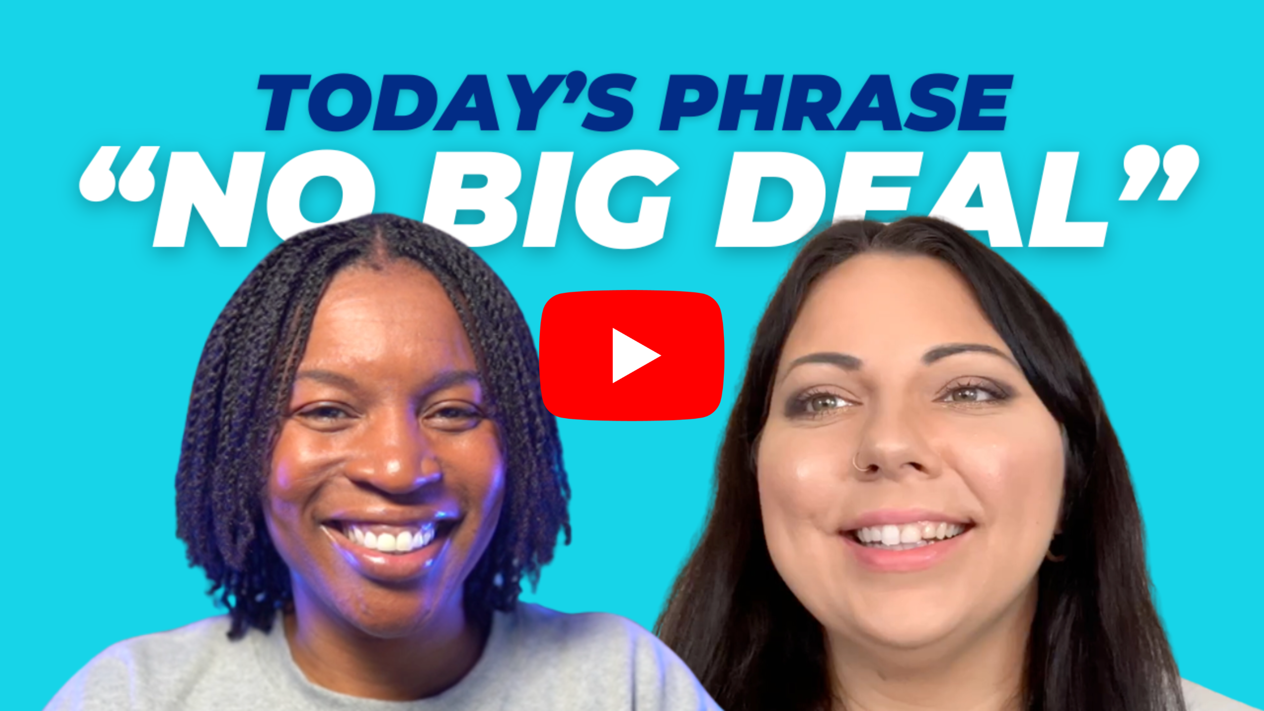 Today's phrase: No big deal