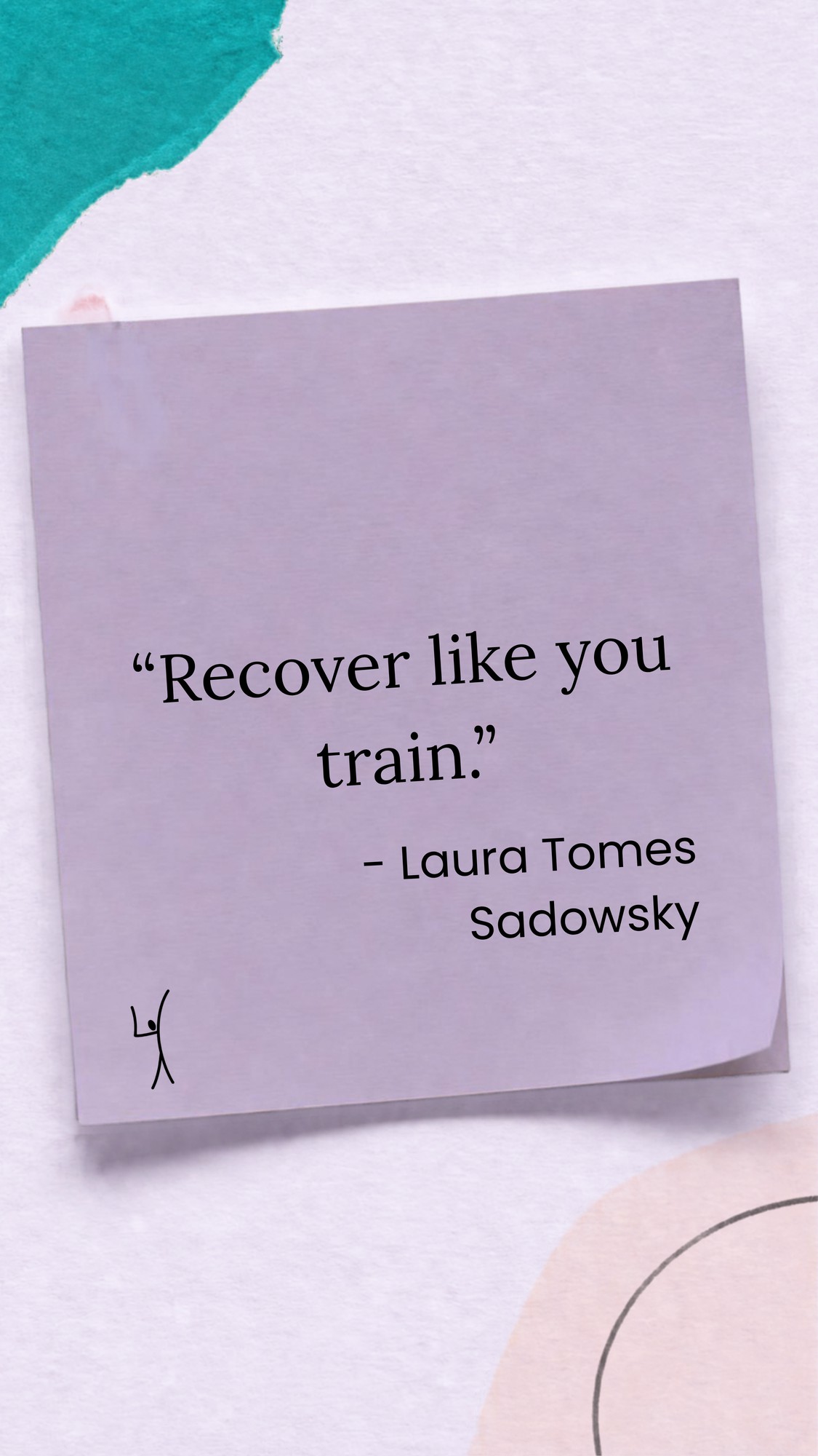 Lavender sticky note: “Recover like you train.” by Laura Tomes Sadowsky
