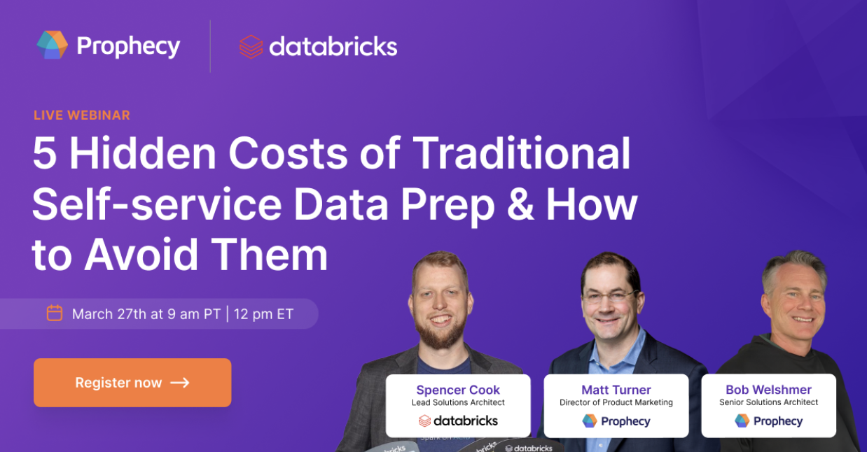 Traditional Self-Service Data Prep Has Hidden Costs — Learn How to Avoid Them
