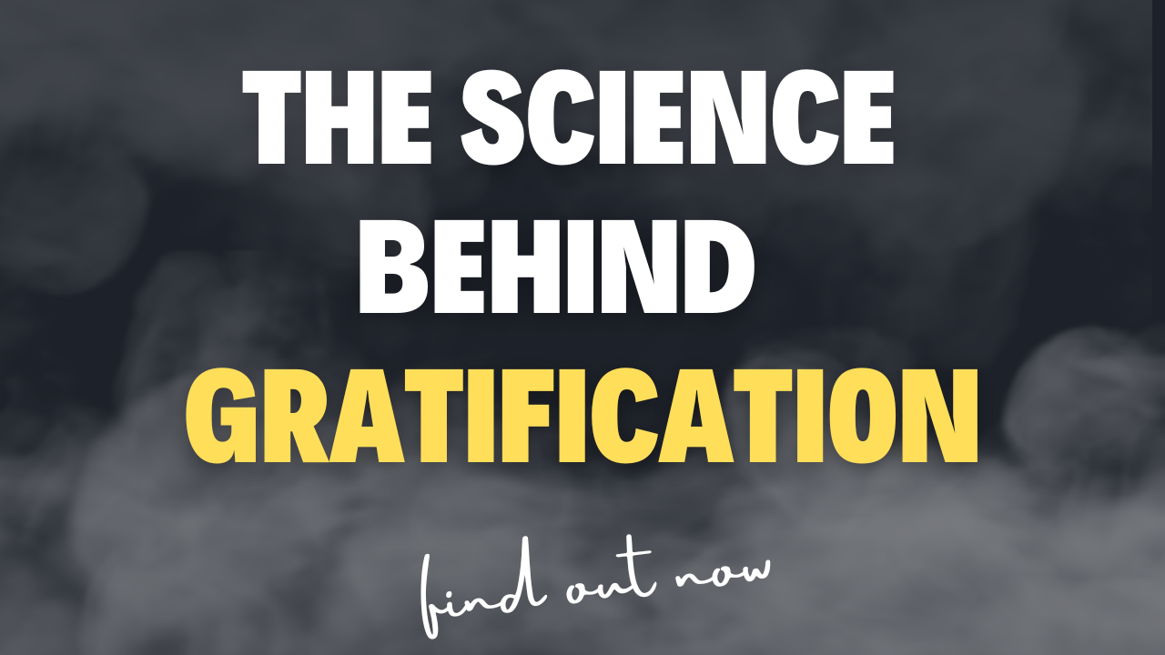The Science Behind Instant Gratification and Delayed Gratification