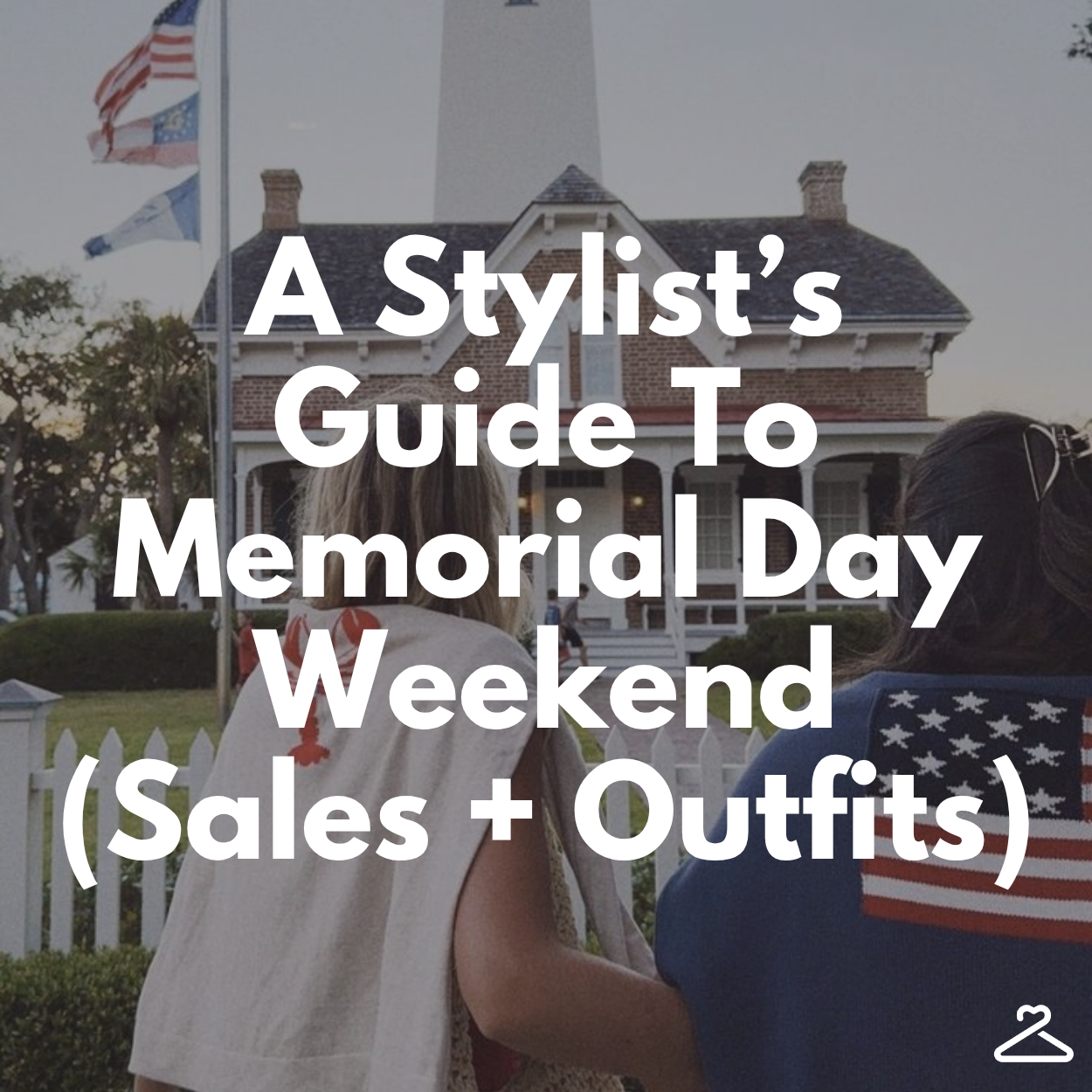 a stylist's guide to Memorial Day Weekend