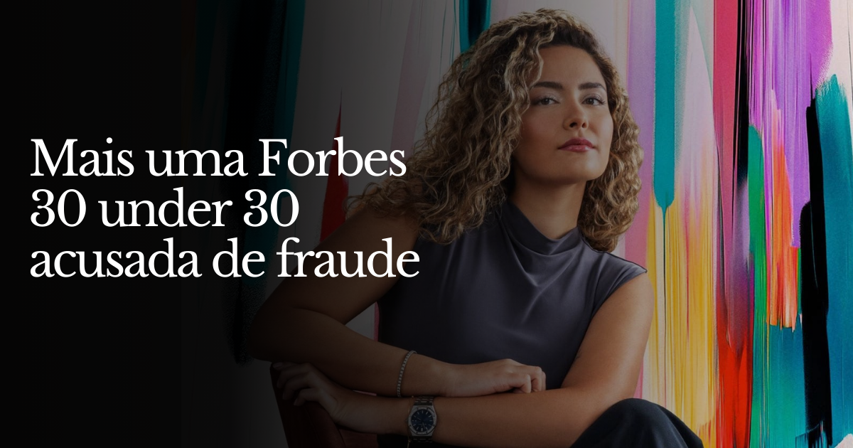 💸Mais um Forbes Under 30 na prisão