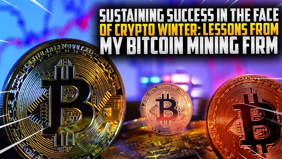 ⚡Crypto Winter Survival: Insights from My Bitcoin Mining Firm