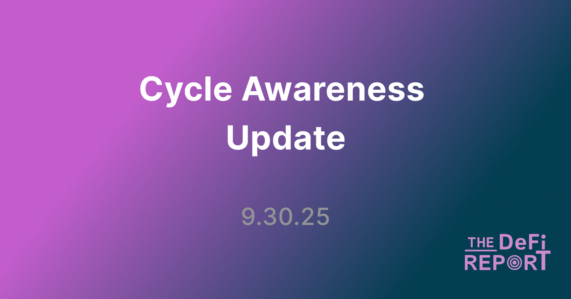 Cycle Awareness Update | The DeFi Report