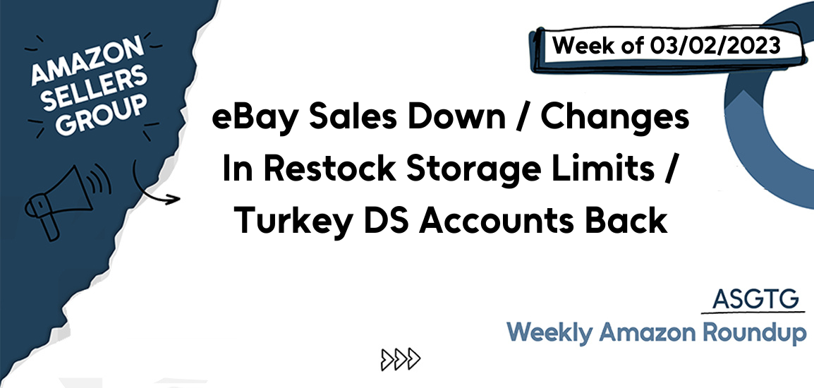 Ebay Sales Down / Changes in Restock Storage Limits / Turkey DS