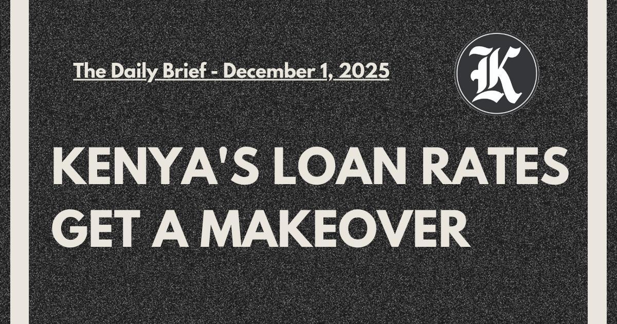 Kenya’s Loan Rates Get a Makeover