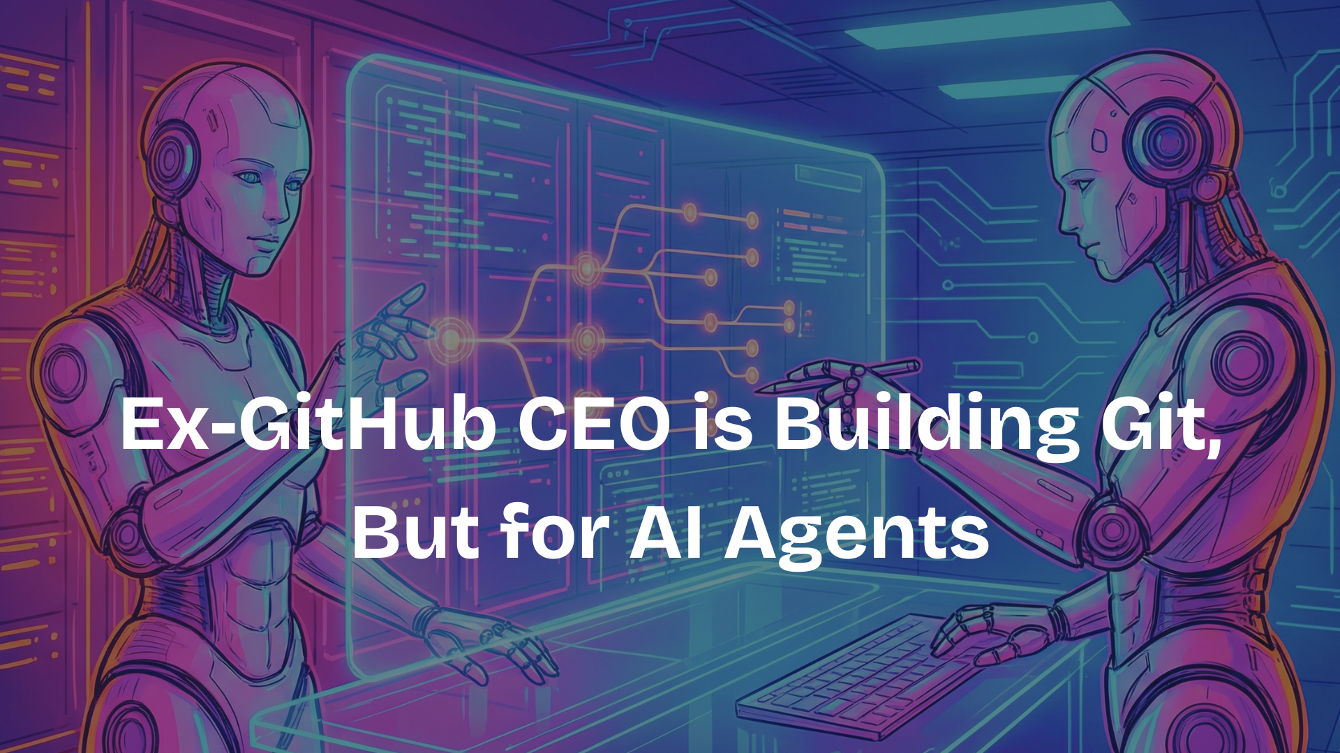 Ex-GitHub CEO is Building Git, But for AI Agents