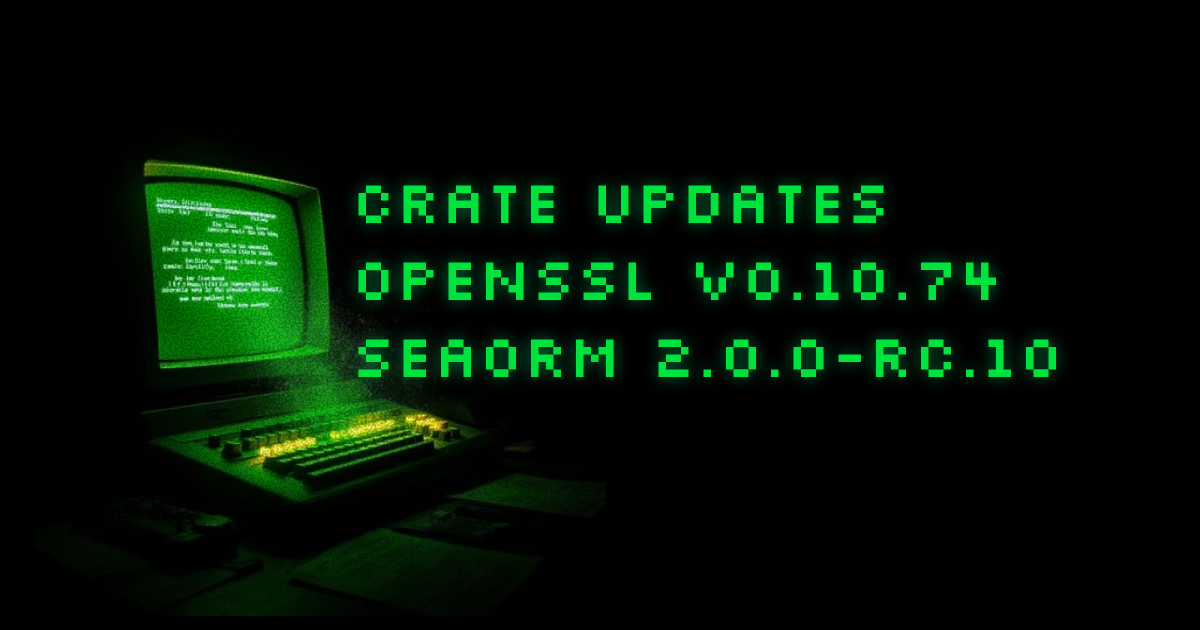 Crate updates: Openssl update adds FIPS-validated cryptography support