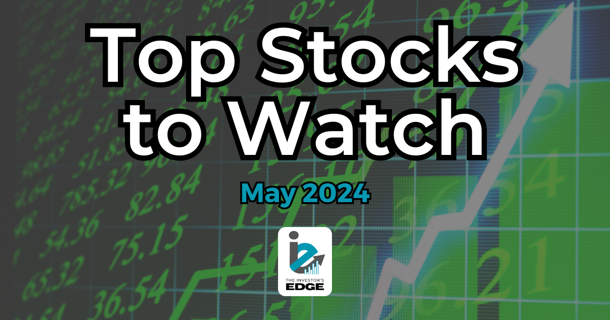 Top Stocks to Watch - May 2024