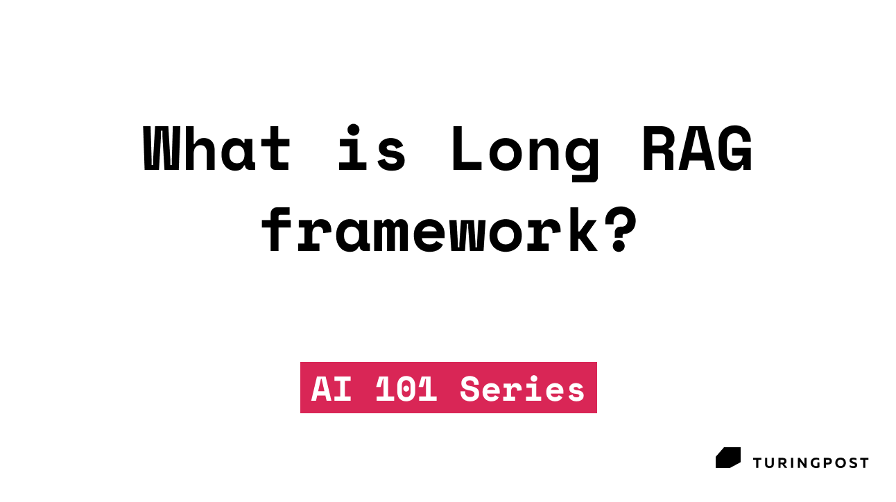 Welcome Long Rag LongRAG Explained: Enhancing RAG with Long-Context LLMs