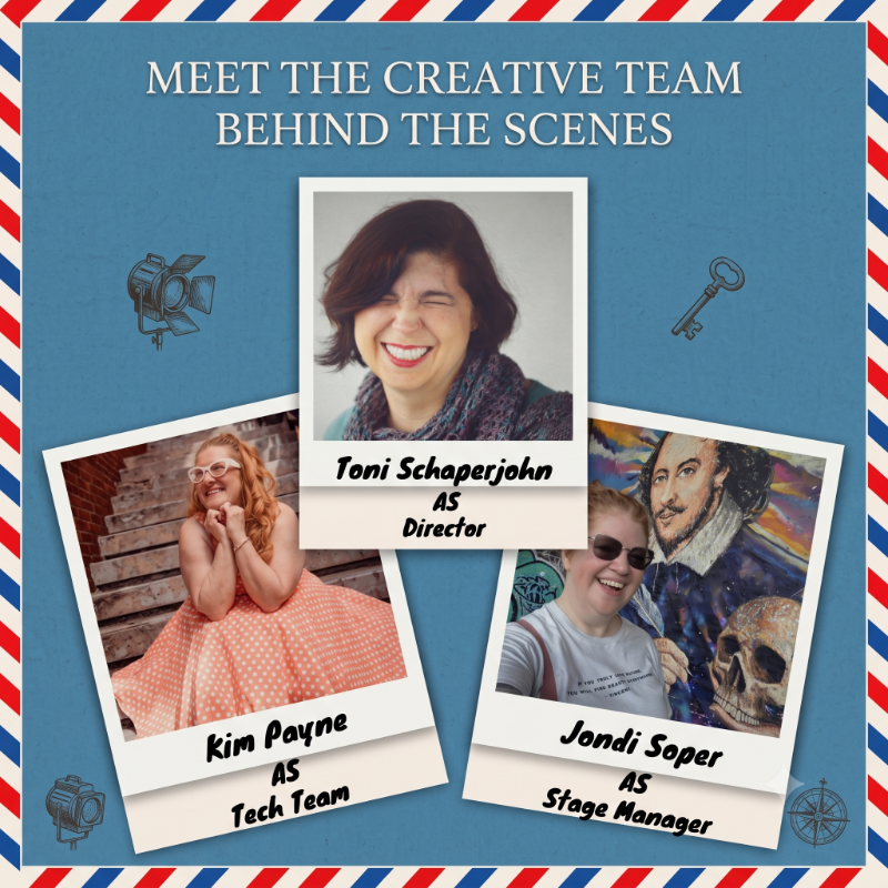 Meet the creative team behind the scenes: Toni Schaperjohn as Director, Kim Payne on Tech Team, Jondi Soper as Stage Manager