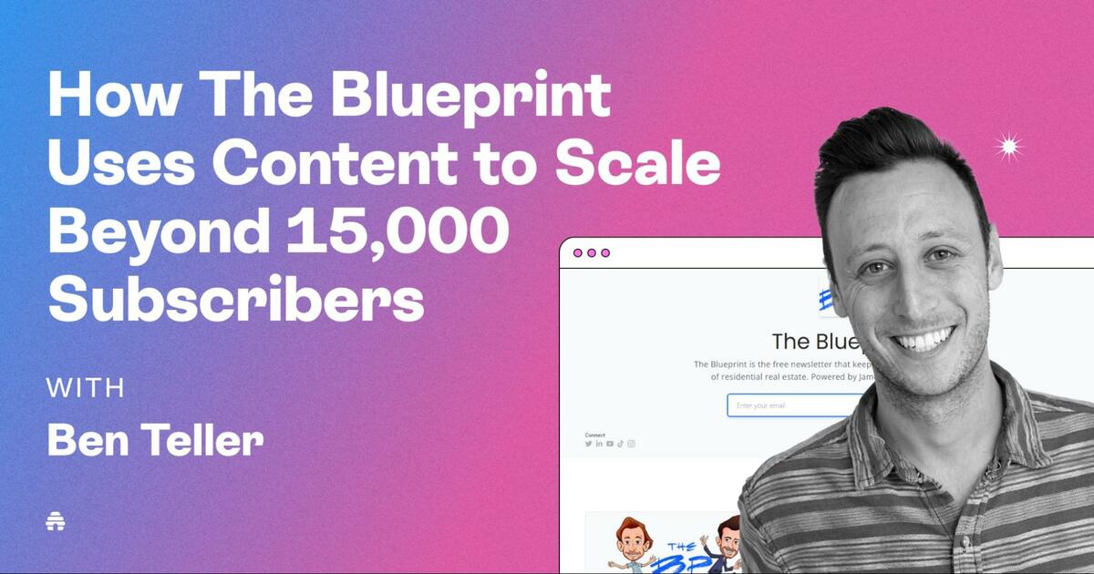 How The Blueprint Scaled Past 15,000 Subscribers