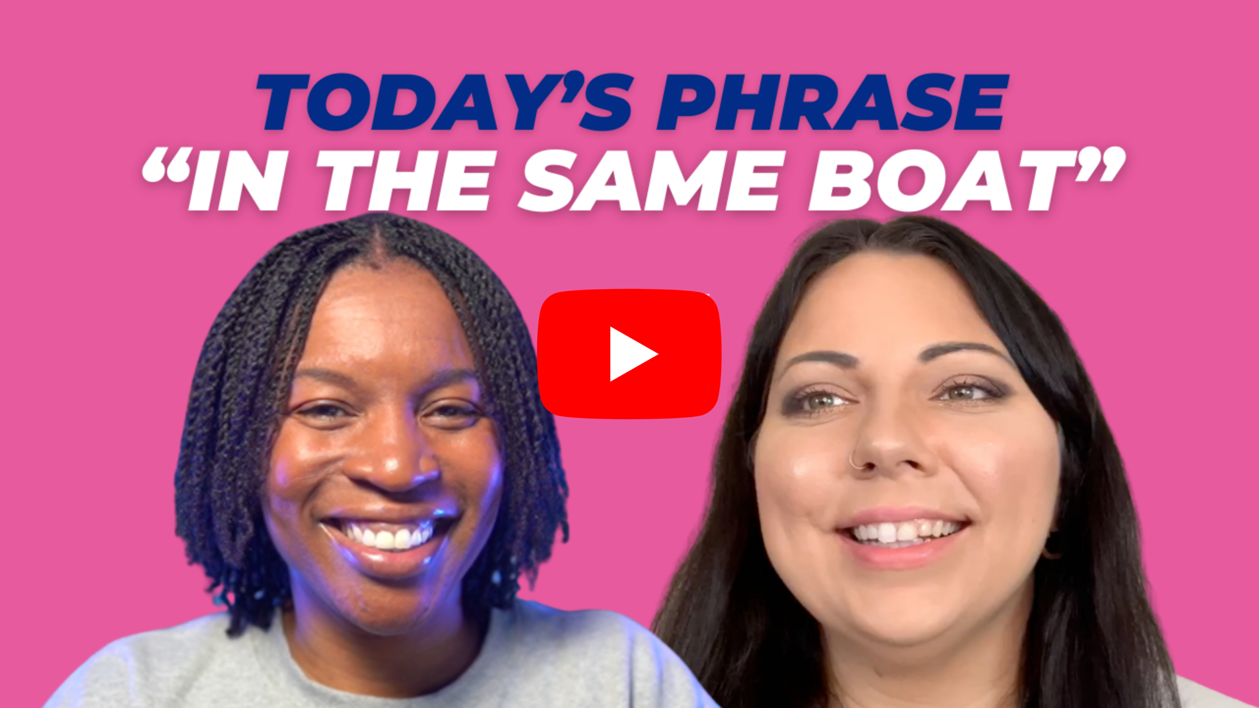 Today's phrase: In the same boat