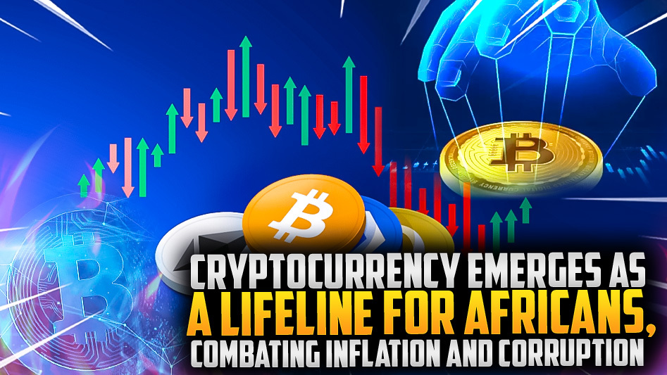 Cryptocurrency Emerges as a Lifeline for Africans, Combating Inflation and Corruption