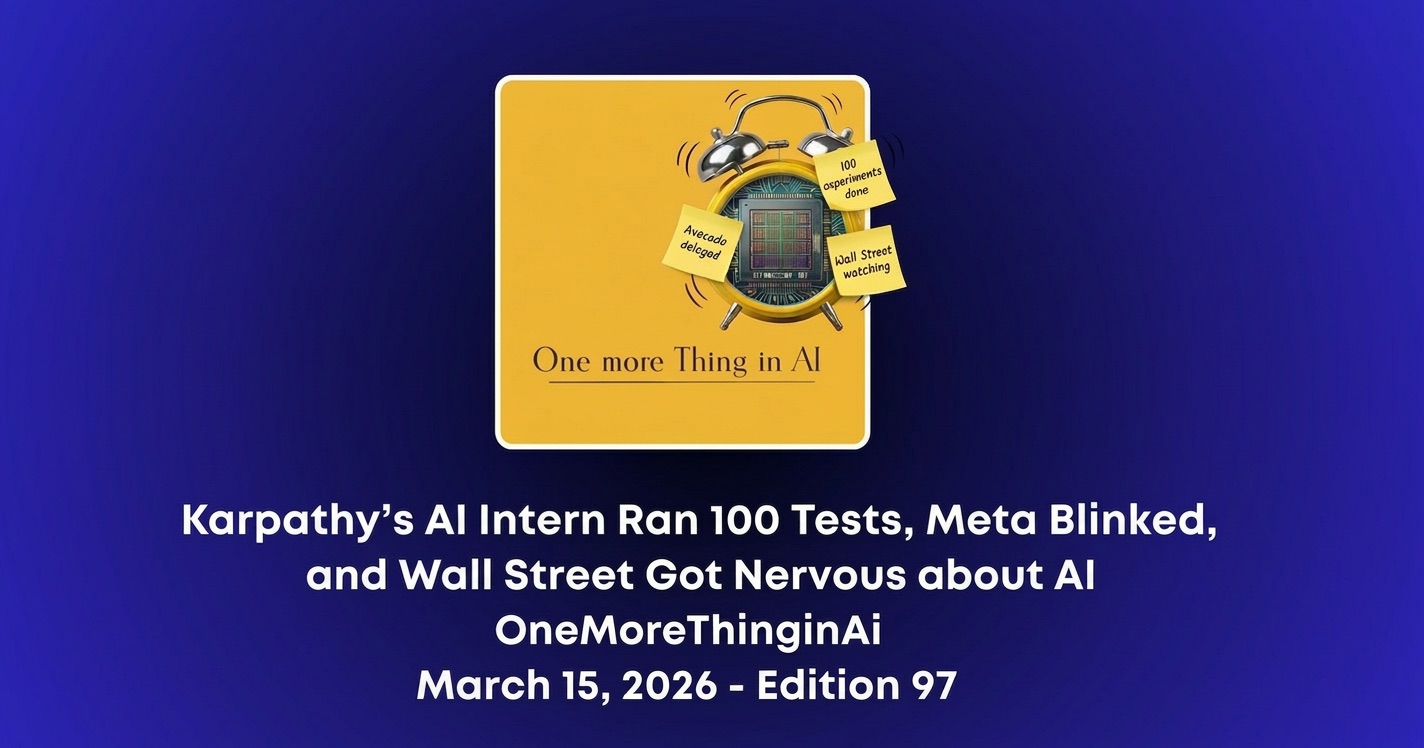 Karpathy's AI Intern Ran 100 Tests, Meta Blinked, and Wall Street Got Nervous about AI