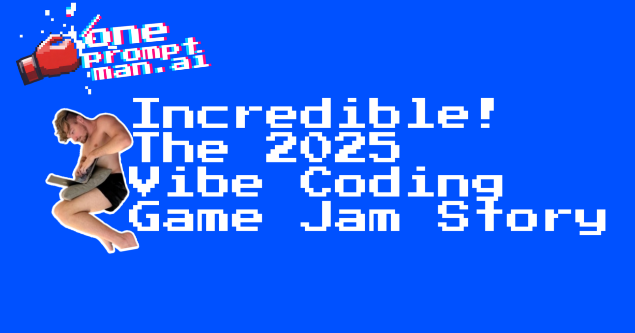 Incredible! The 2025 Vibe Coding Game Jam Story (#vibejam)