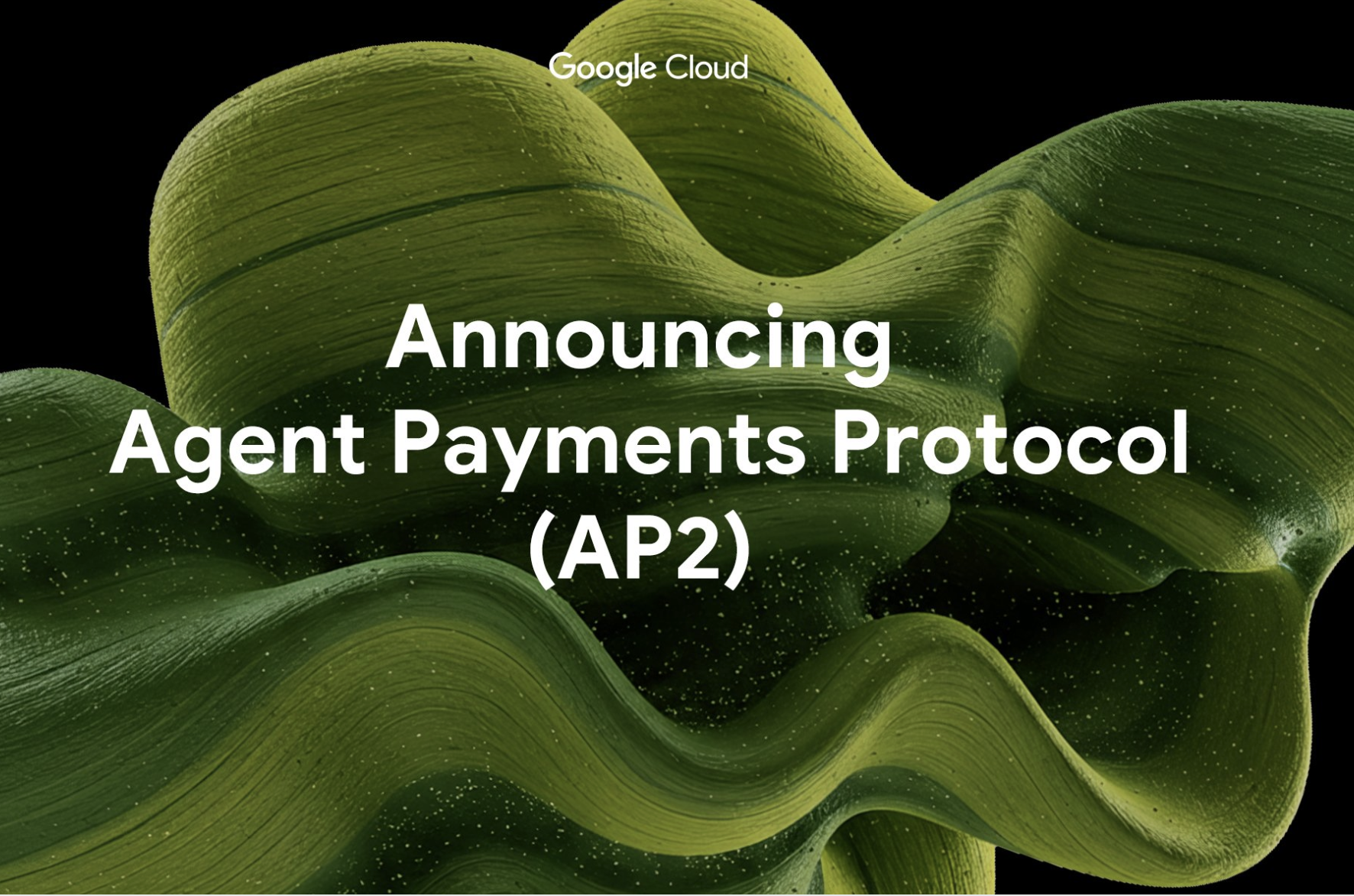 Google Agent to Payment (AP2) Explained