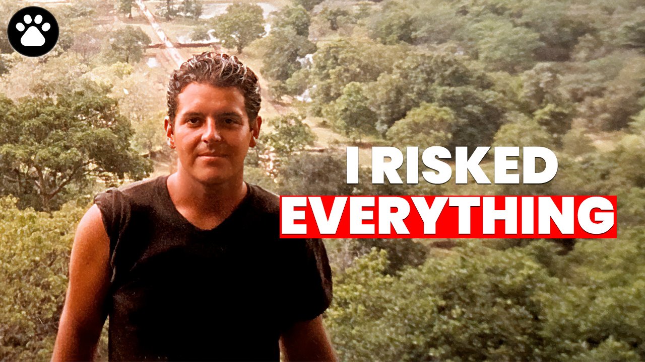 I risked everything…