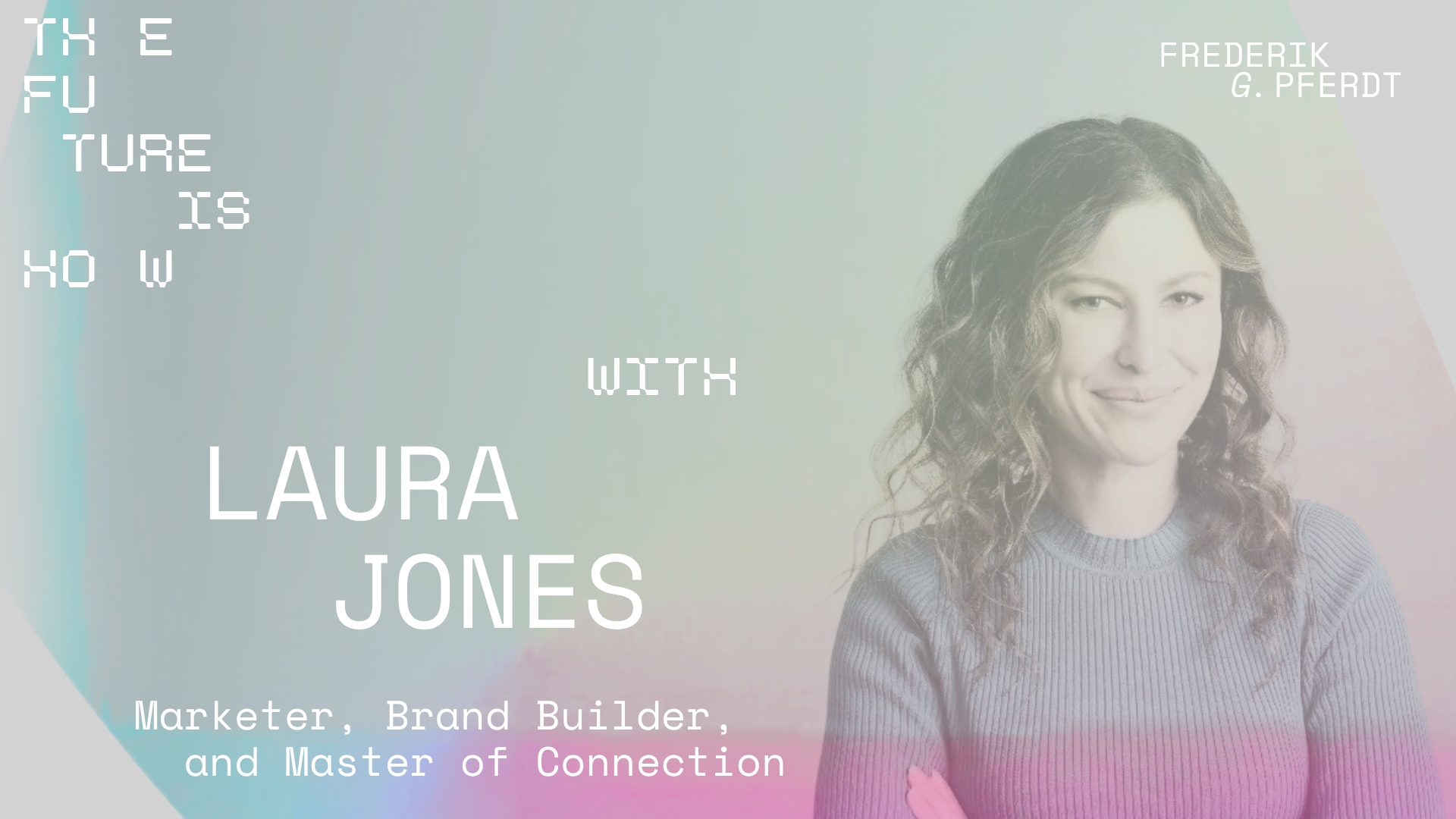 The Future Is HOW with Laura Jones, CMO of Instacart