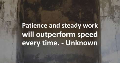 Quote about steady work and patience
