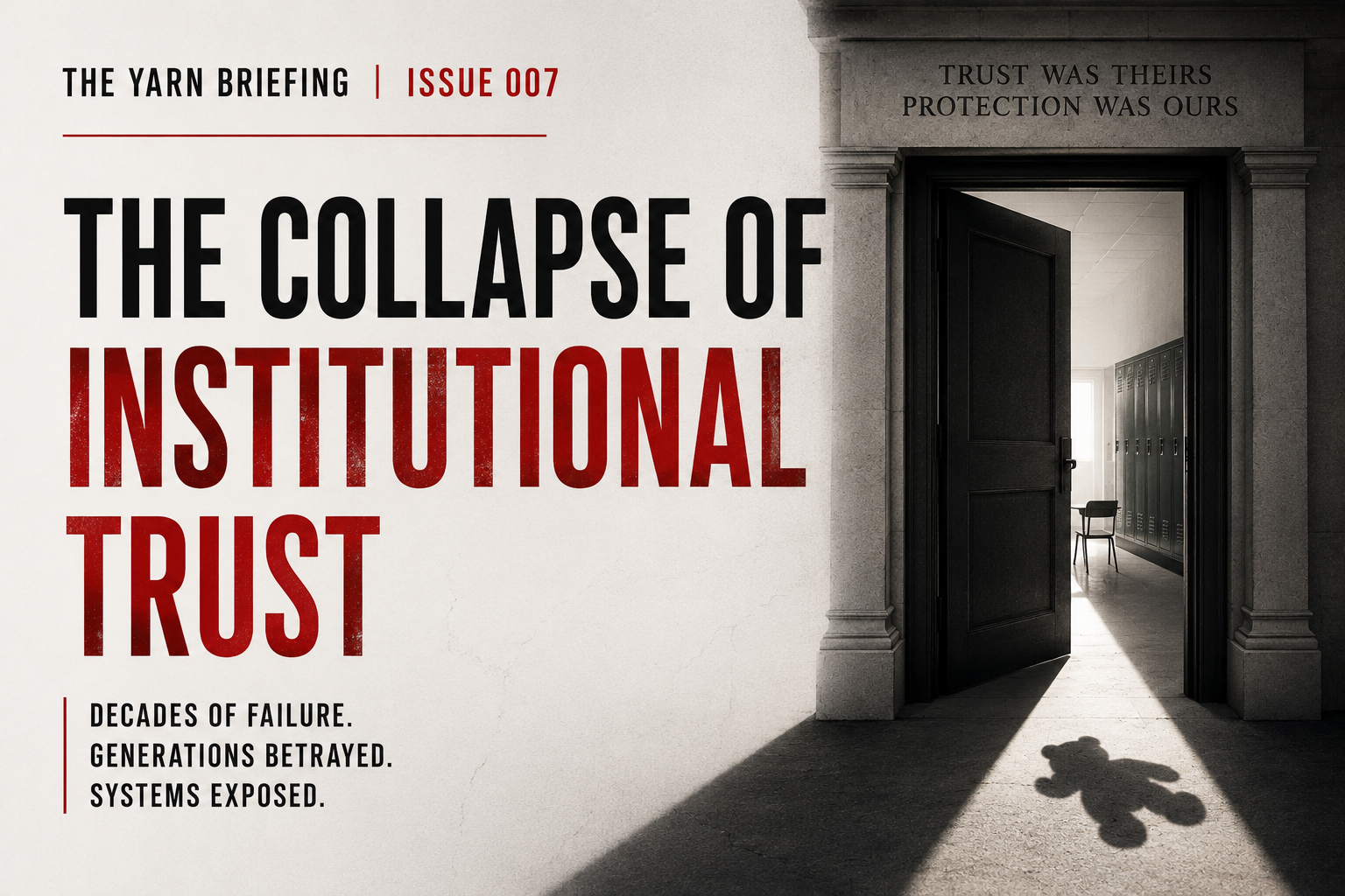 The Yarn Briefing | Issue 007: The Collapse of Institutional Trust
