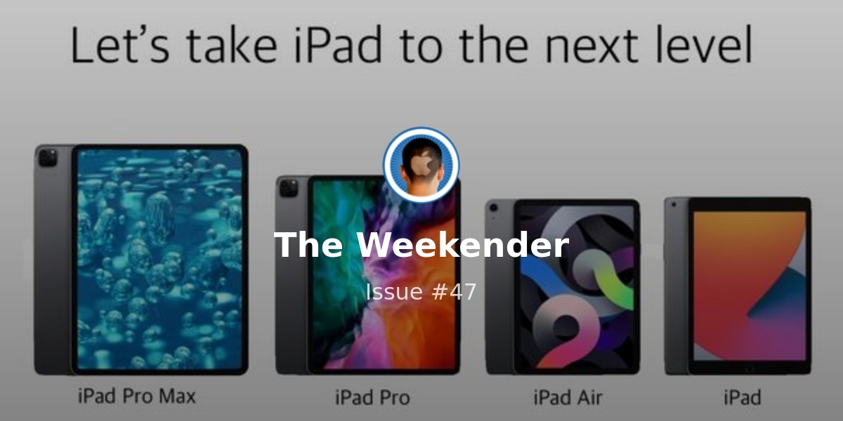 Why we want a bigger iPad Pro Max