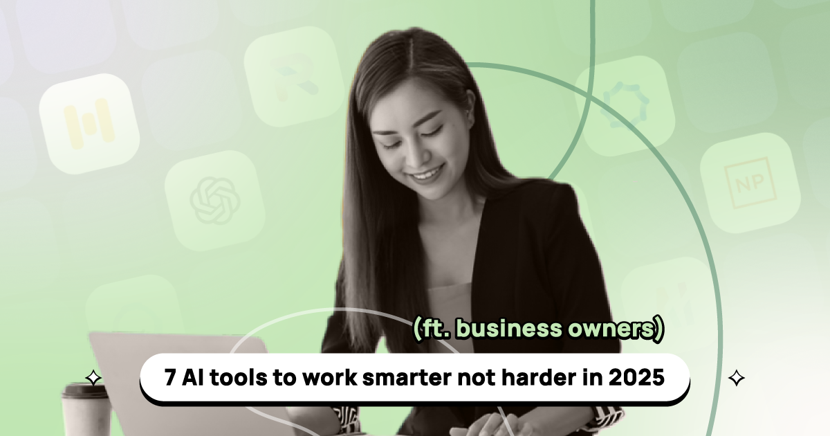 7 AI tools to work smarter, not harder in 2025 (ft. business owners)