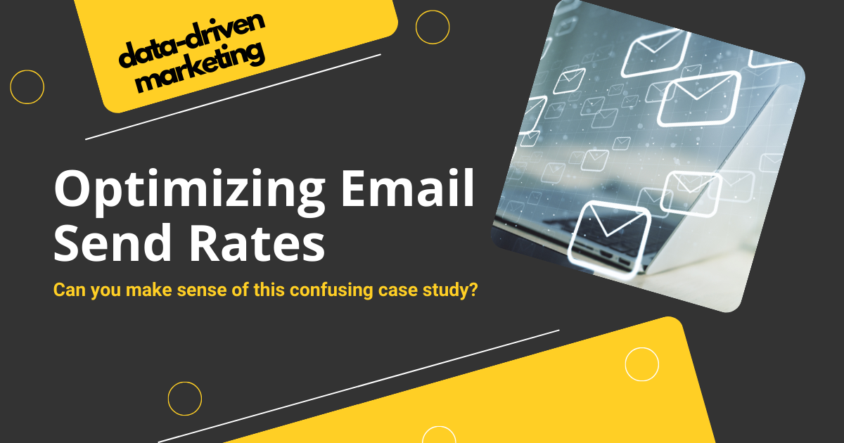 Optimizing Email Send Rates: How to Maximize Profit [CASE STUDY]