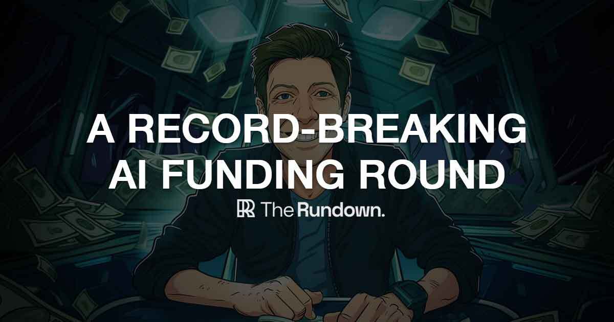A record-breaking AI funding round