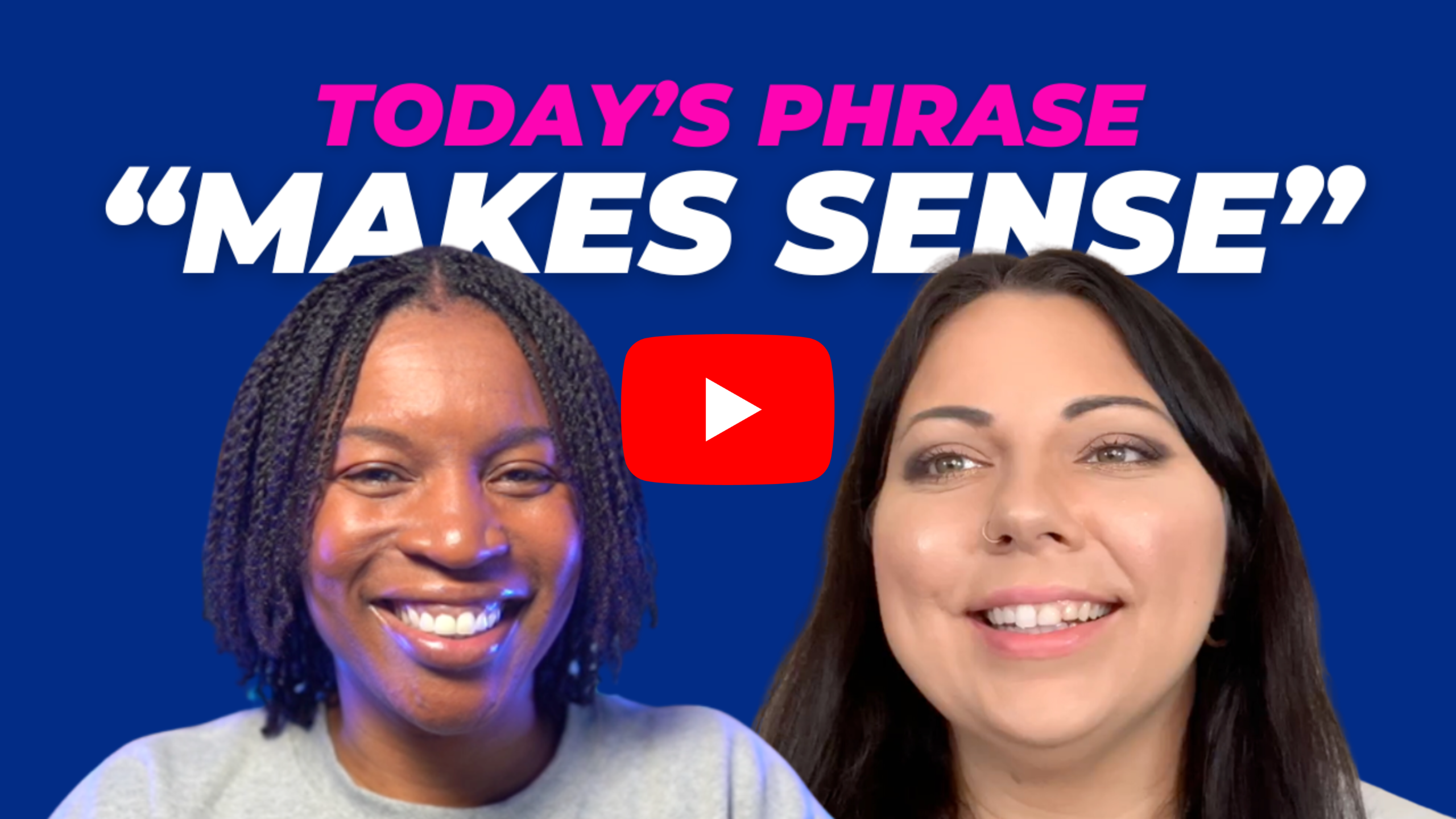 Today's phrase: Makes sense
