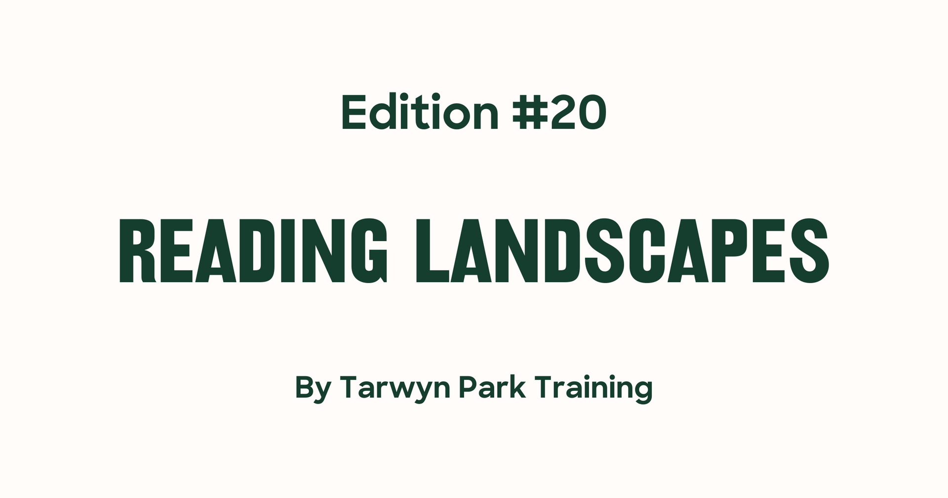 Reading Landscapes Edition #20