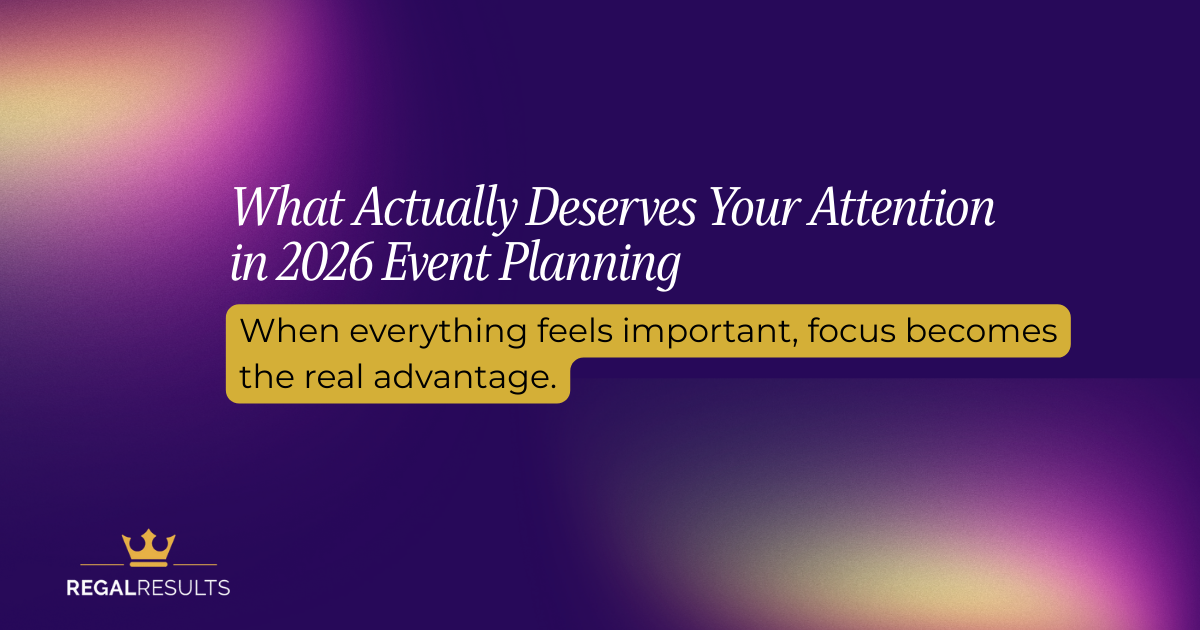 What Actually Deserves Your Attention in 2026 Event Planning