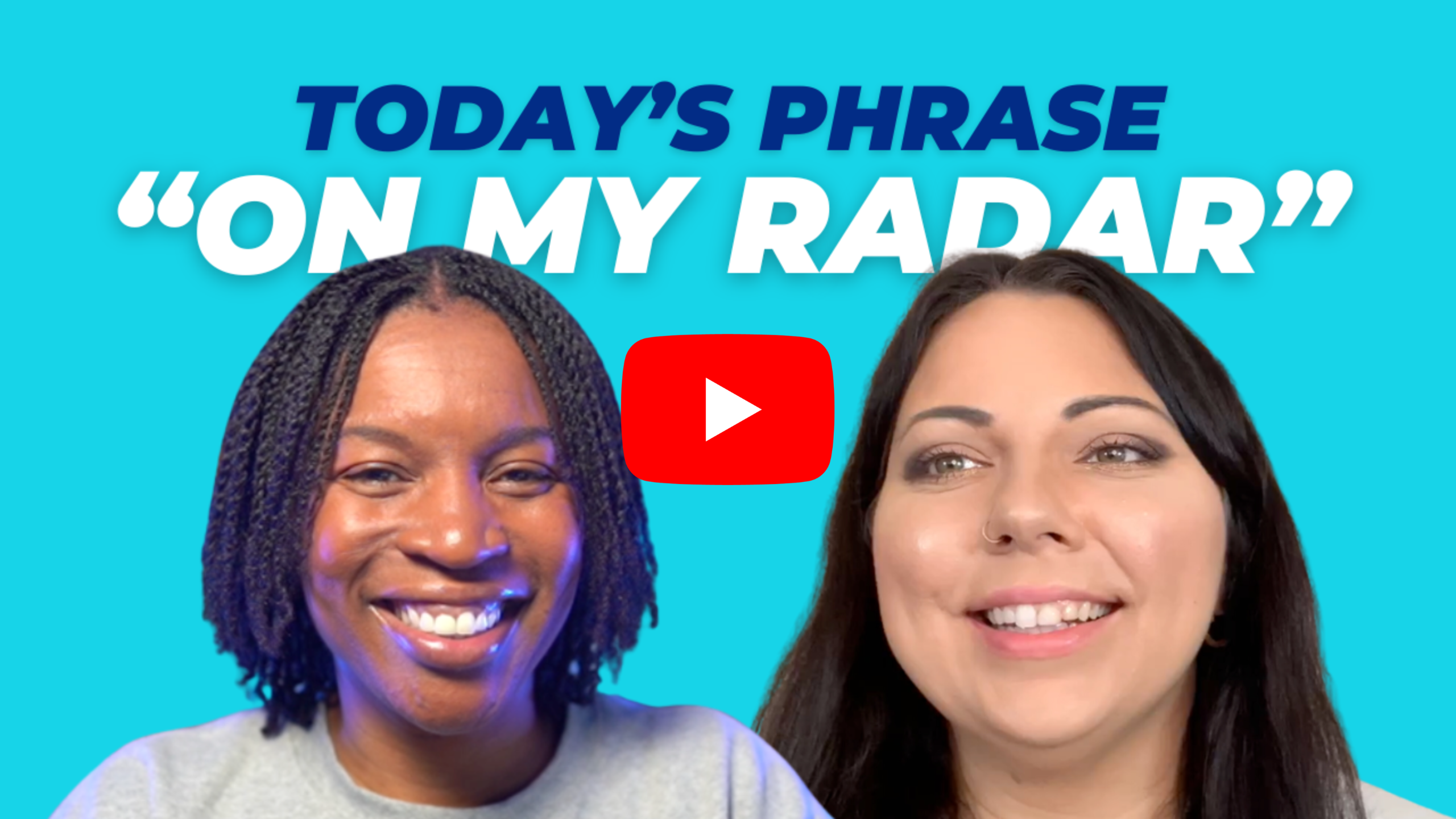 Today's phrase: On my radar